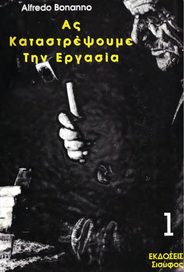 Alfredo M. Bonanno, Ας καταστρέψουμε την εργασία